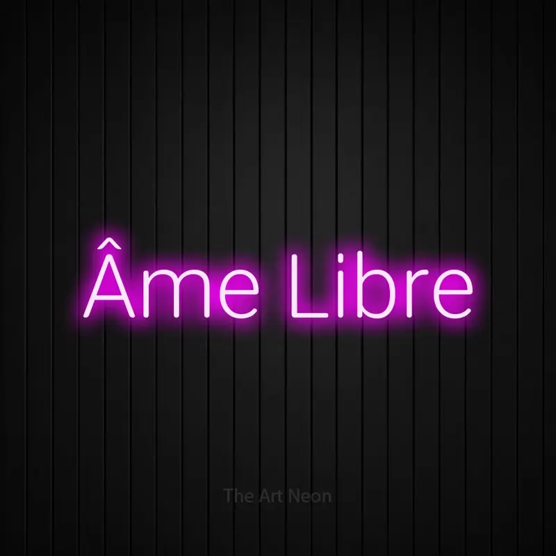 Âme Libre LED Neon Sign