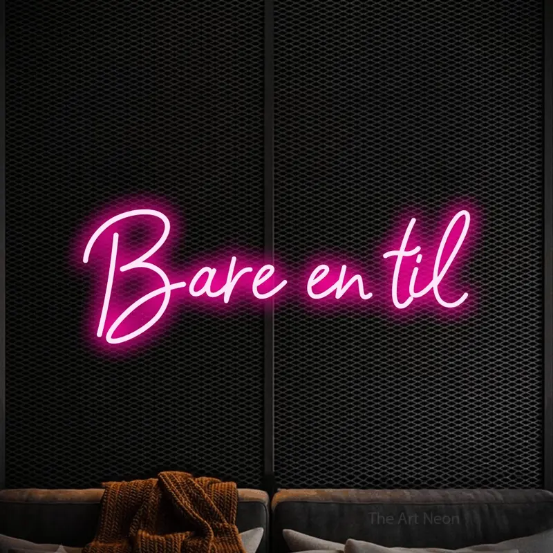 Bare en til LED Neon Sign