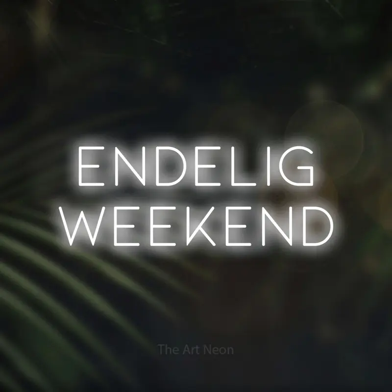 Endelig weekend LED Neon Sign