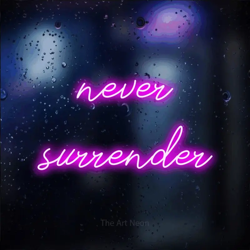 Never Surrender LED Neon Sign